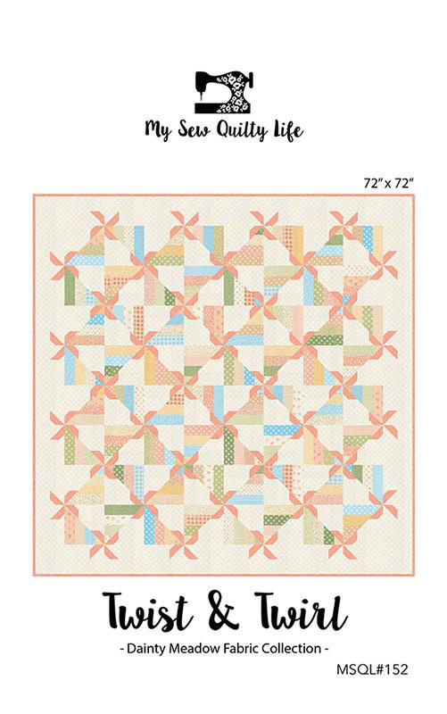 Twirl And Twist Pattern By My Sew Quilty Life For Moda  - Minimum Of 3