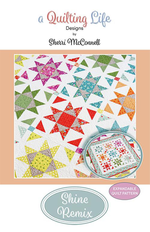 Shine Remix Pattern By Quilting Life Designs For Moda  - Minimum Of 3