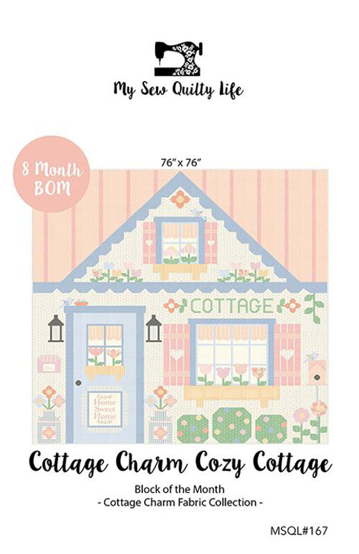 Cottage Charm Cozy Cottage Bom/8 Monthpattern By My Sew Quilty Life For Moda