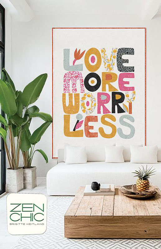 Love More Worry Less Pattern By Zen Chic For Moda  - Minimum Of 3