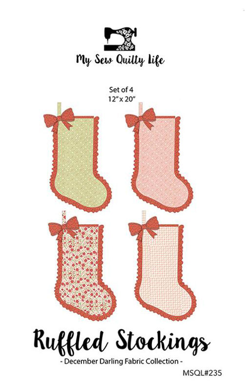 Ruffled Stockings Pattern By My Sew Quilty Life For Moda - Minimum Of 3